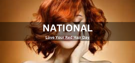 National Love Your Red Hair Day [नेशनल लव योर रेड हेयर डे]